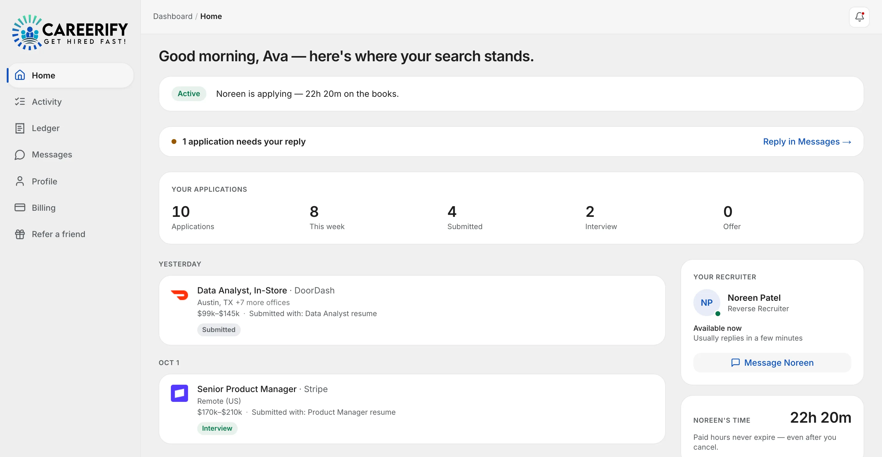 The Careerify dashboard home screen: a note that 1 application needs your reply, application counts, a dated feed with yesterday's Data Analyst application at DoorDash (Submitted) and a Senior Product Manager application at Stripe (Interview), a recruiter card showing Noreen Patel available now, and her hours card at 22h 20m with the line that paid hours never expire